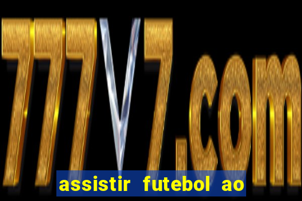 assistir futebol ao vivo multimarcas